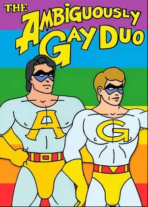 The Ambiguously Gay Duo