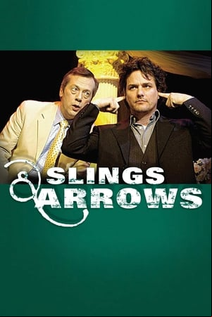Slings & Arrows Slings & Arrows