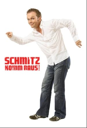 Schmitz komm raus!