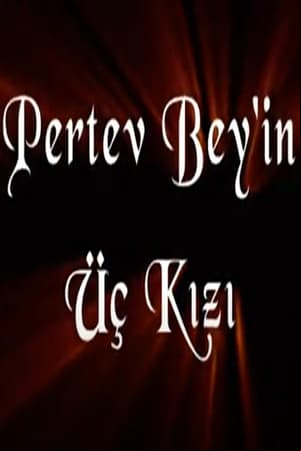 Pertev Beyin Üç Kızı