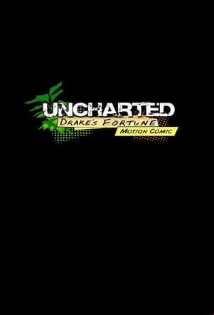 Uncharted: Drakes Fortune Motion Comic Uncharted: Drakes Fortune Motion Comic