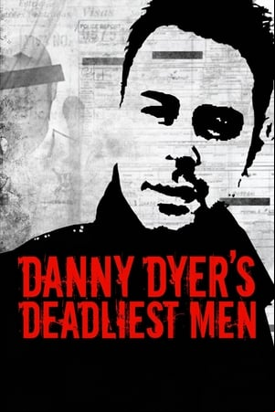 Danny Dyers Deadliest Men