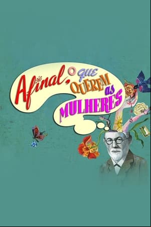 Afinal, o que Querem as Mulheres?
