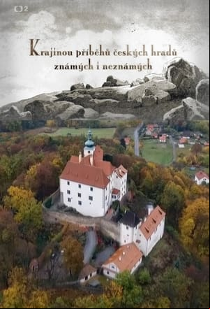 Krajinou příběhů českých hradů známých i neznámých