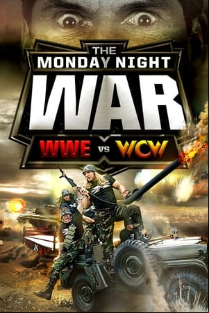 The Monday Night War: WWE vs. WCW The Monday Night War: WWE vs. WCW