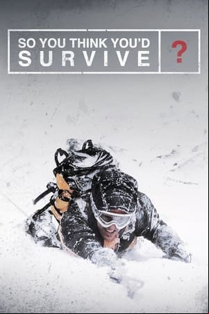 So You Think Youd Survive?