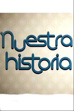 Nuestra Historia