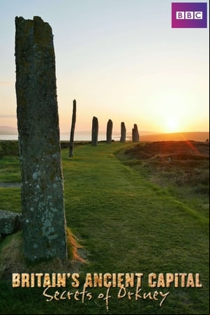 Britains Ancient Capital: Secrets Of Orkney