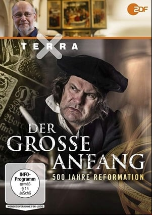 Der große Anfang: 500 Jahre Reformation