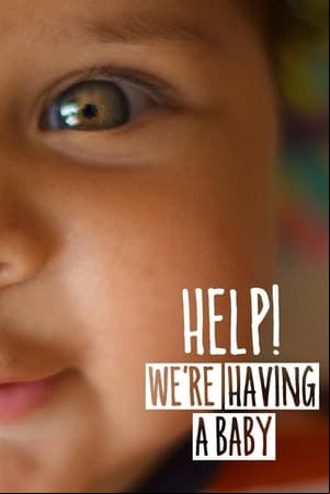 Help! Were Having a Baby