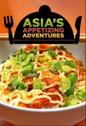 Asias Appetizing Adventures