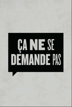 Ça ne se demande pas