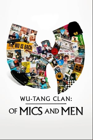Wu-Tang Clan: Of Mics and Men Wu-Tang Clan: Of Mics and Men