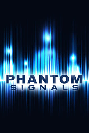 Phantom Signals Phantom Signals