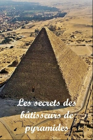 Les secrets des bâtisseurs de pyramides
