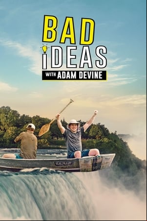 Bad Ideas with Adam Devine