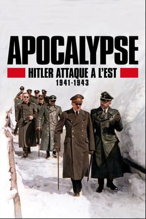 Apocalypse : Hitler attaque à lEst (1941-1943)