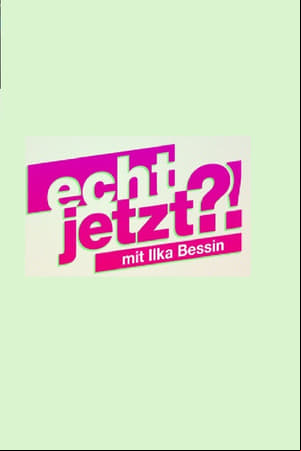 Echt jetzt?! – mit Ilka Bessin