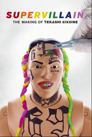 Supervillain: The Making of Tekashi 6ix9ine