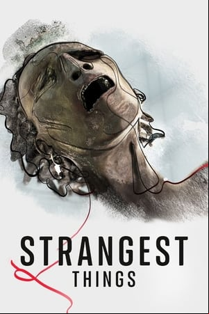 Strangest Things Strangest Things