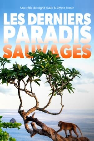 Les derniers paradis sauvages