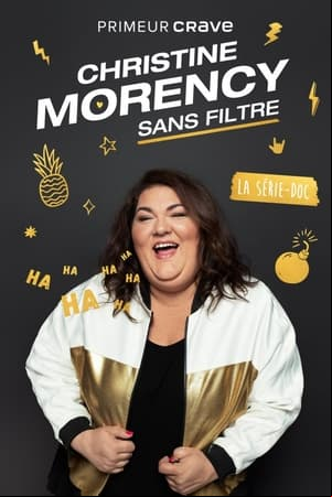 Christine Morency : Sans filtre