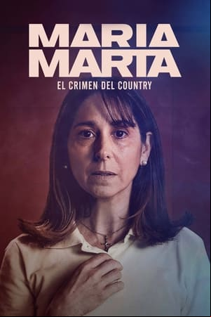 María Marta: el crimen del country María Marta: el crimen del country