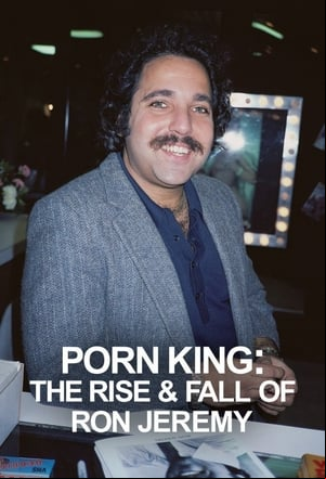 Porn King: The Rise & Fall of Ron Jeremy