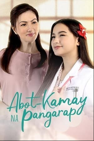 Abot-Kamay Na Pangarap Abot-Kamay Na Pangarap