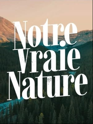 Notre vraie nature Notre vraie nature