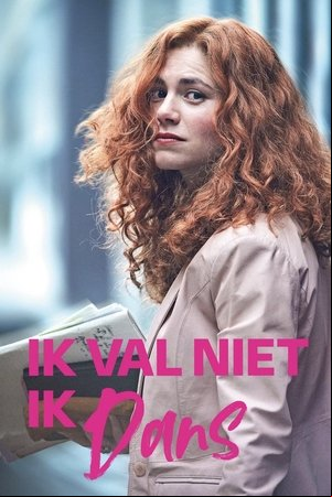 Ik val niet, ik dans Ik val niet, ik dans