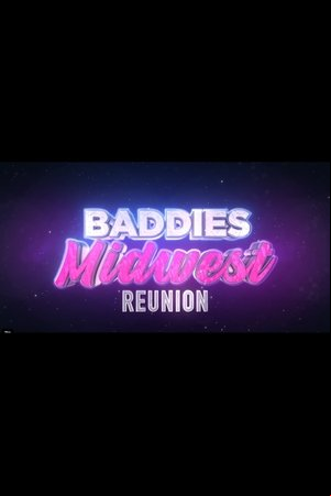 Baddies Midwest Reunion Baddies Midwest Reunion